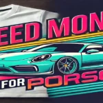 need money for porsche shirt