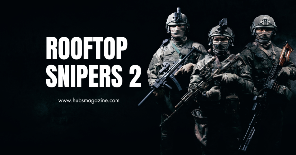 Rooftop snipers 2